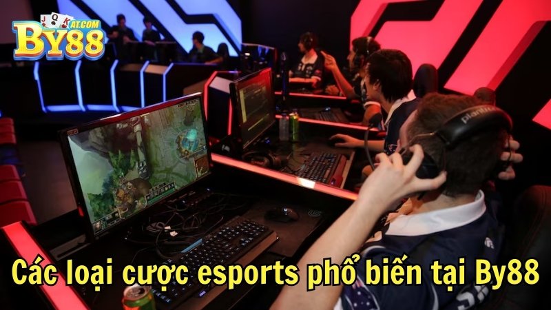 Các loại cược esports phổ biến tại By88