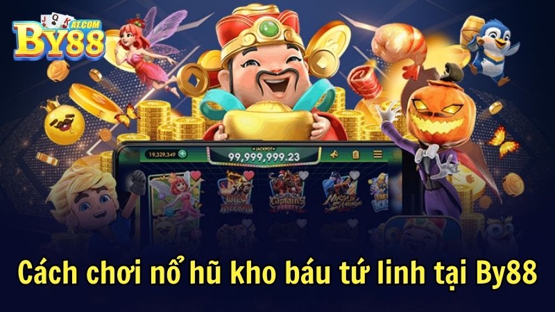 Cách chơi nổ hũ kho báu tứ linh tại By88