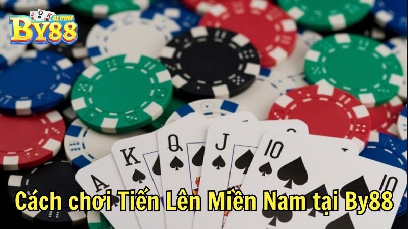 Cách chơi Tiến Lên Miền Nam tại By88
