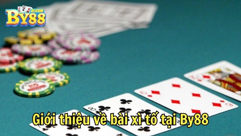 Giới thiệu về bài xì tố tại By88
