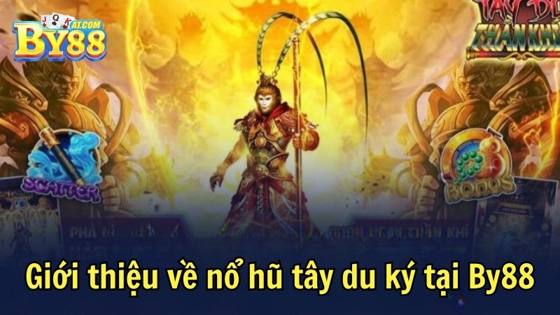 Giới thiệu về nổ hũ tây du ký tại By88
