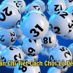 Hướng Dẫn Chi Tiết Cách Chơi Lô Đề Tại By88