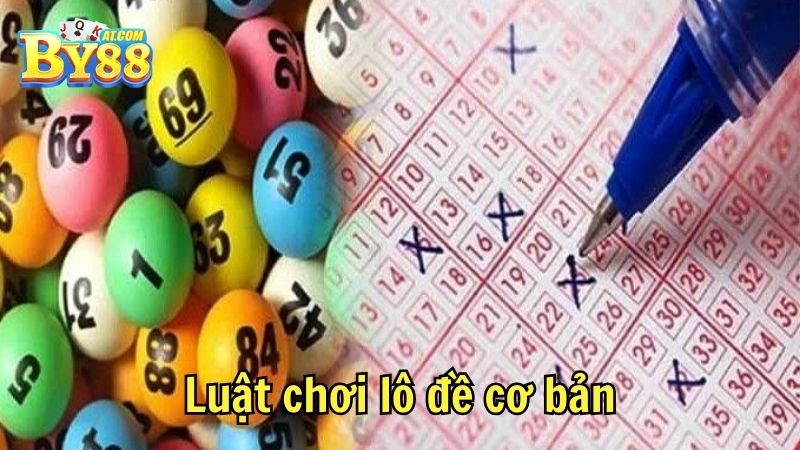 Luật chơi lô đề cơ bản By88