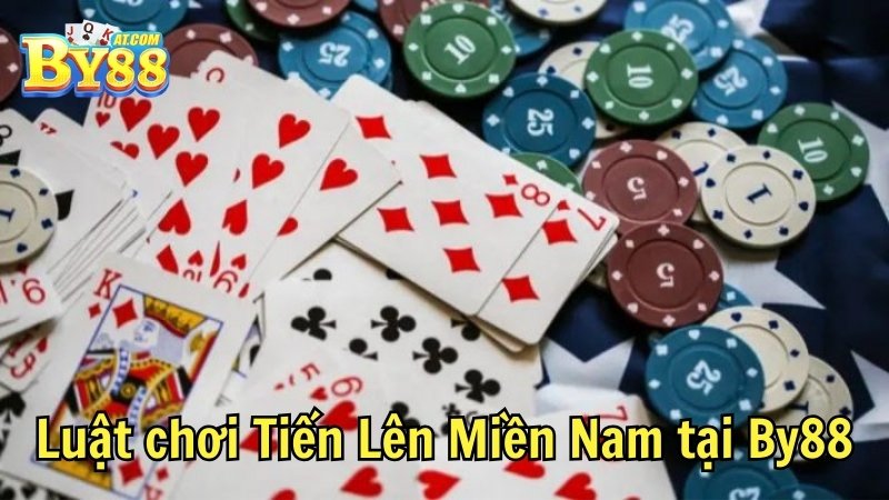 Luật chơi Tiến Lên Miền Nam tại By88