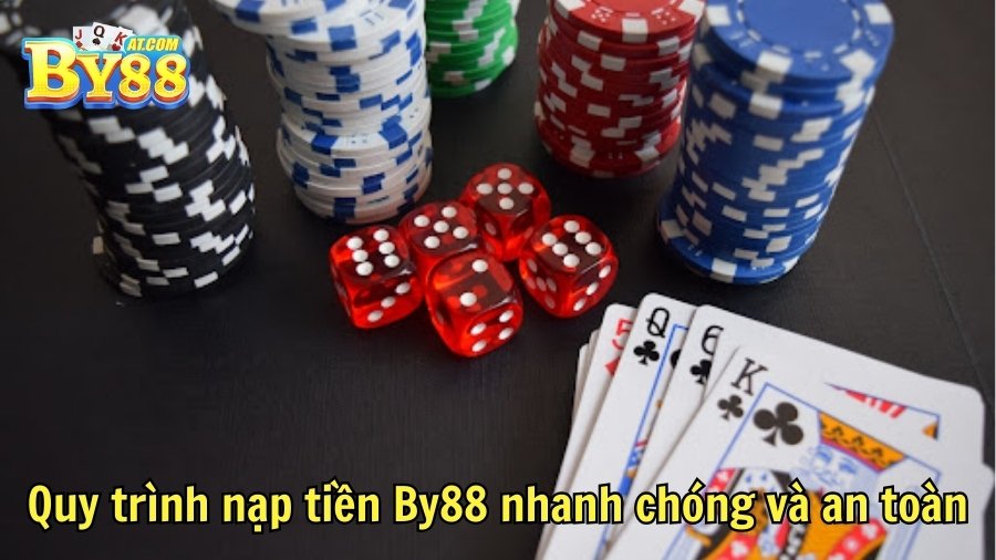 Quy trình nạp tiền By88 nhanh chóng và an toàn