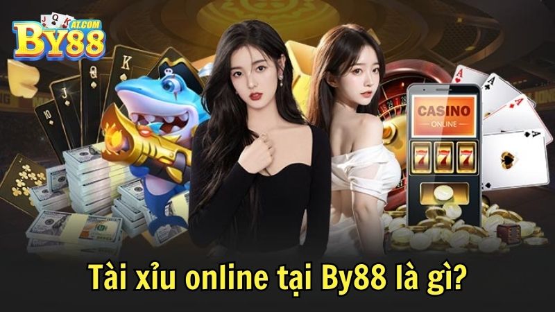 Tài xỉu online tại By88 là gì?
