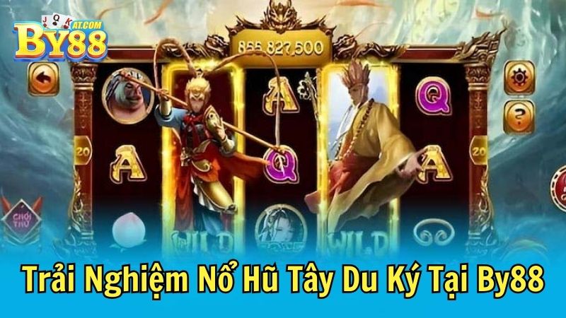 Trải Nghiệm Nổ Hũ Tây Du Ký Tại By88